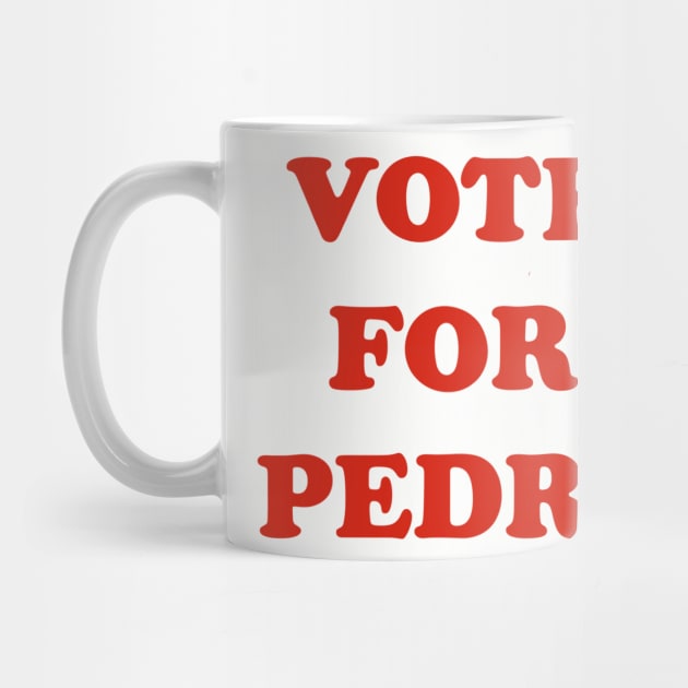 Vote For Pedro | Napoleon Dynamite by japonesvoador